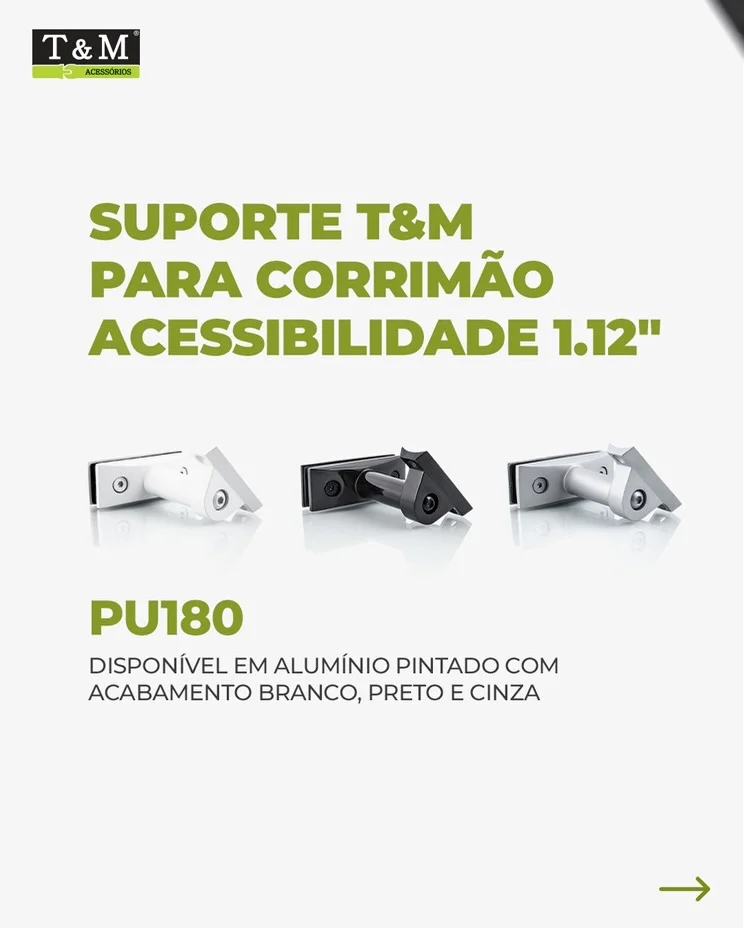 Suporte T&M para Corrimão Acessibilidade 1.12" PU180 - Disponível em alumínio pintado com acabamento branco, preto e cinza.
