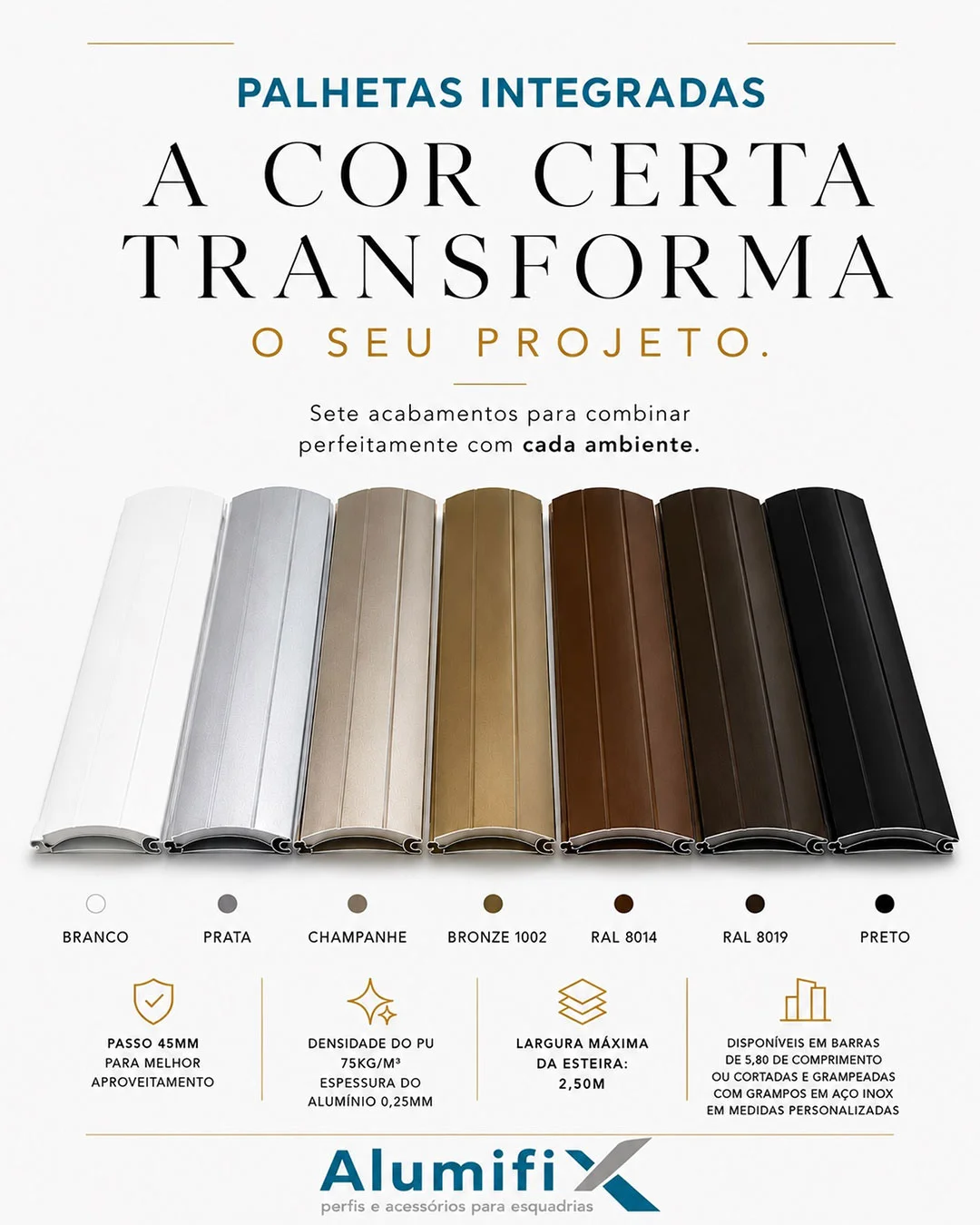 Infográfico de palhetas integradas de alumínio com poliuretano da Alumifix em Curitiba, apresentando sete acabamentos de cores (branco, prata, champanhe, bronze 1002, RAL 8014, RAL 8019 e preto) para persianas de enrolar, com especificações técnicas de passo 45mm, densidade do PU 75kg/m³ e largura máxima de 2,50m.