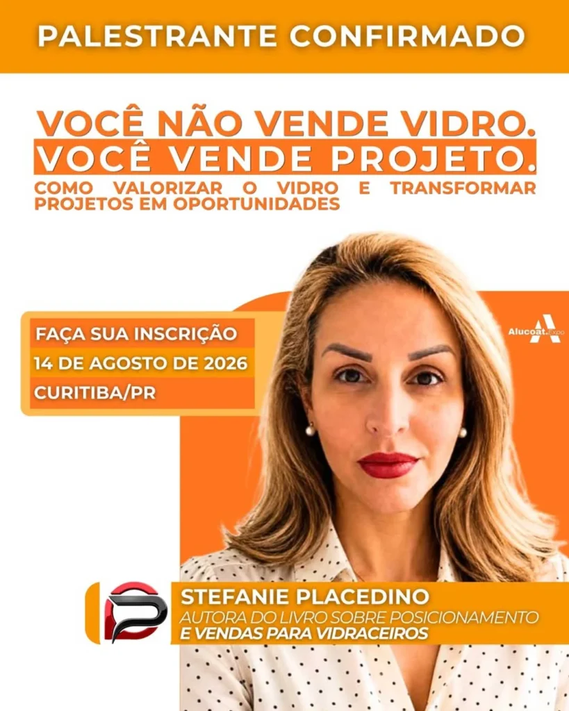 Stefanie Placedino é palestrante confirmada na ALUCOAT EXPO 2026, em Curitiba, com palestra sobre posicionamento, vendas para vidraceiros e valorização de projetos de vidro.