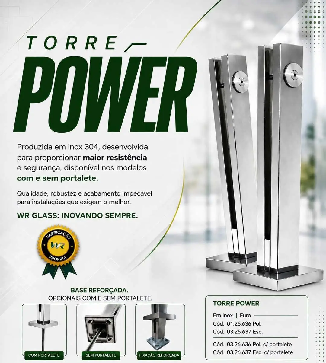 Torre Power de alta resistência WR Glass em aço inox escovado ao lado de diagramas de instalação técnica mostrando opções com portalete, sem portalete e fixação reforçada, acompanhado por uma tabela de códigos de produto.