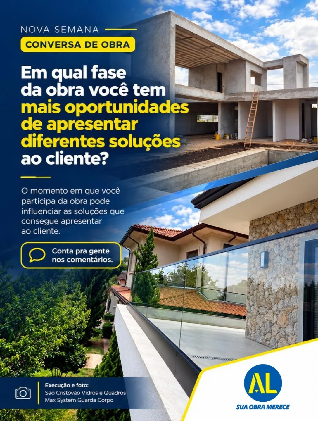 Projeto de construção residencial moderna que apresenta duas etapas da obra: uma estrutura de concreto em construção e uma residência de luxo concluída, com guarda-corpo de vidro na varanda. A peça promocional da AL destaca oportunidades para profissionais do setor vidreiro, vidraceiros, arquitetos e especialistas em construção apresentarem soluções inovadoras em vidro, envidraçamento arquitetônico e sistemas de guarda-corpo de segurança durante as diferentes fases de um projeto de construção.